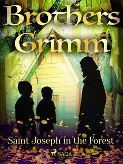 Grimm, Brothers - Saint Joseph in the Forest, ebook