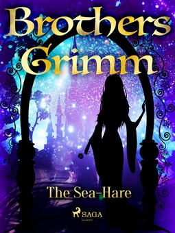 Grimm, Brothers - The Sea-Hare, e-bok