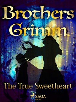 Grimm, Brothers - The True Sweetheart, e-bok
