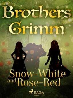 Grimm, Brothers - Snow-White and Rose-Red, e-kirja