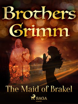Grimm, Brothers - The Maid of Brakel, ebook