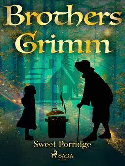 Grimm, Brothers - Sweet Porridge, ebook
