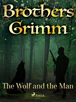 Grimm, Brothers - The Wolf and the Man, e-bok