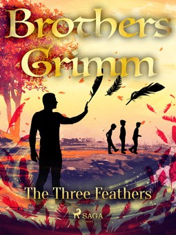 Grimm, Brothers - The Three Feathers, ebook