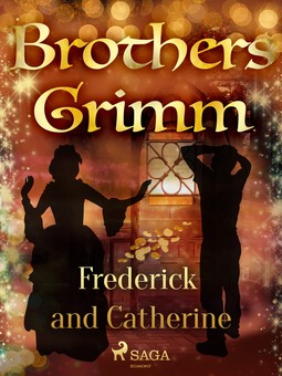 Grimm, Brothers - Frederick and Catherine, ebook