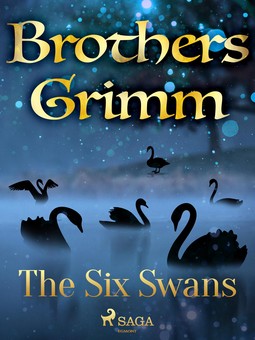 Grimm, Brothers - The Six Swans, e-bok