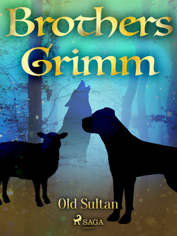 Grimm, Brothers - Old Sultan, ebook