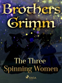 Grimm, Brothers - The Three Spinning Women, ebook