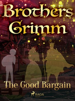Grimm, Brothers - The Good Bargain, e-kirja