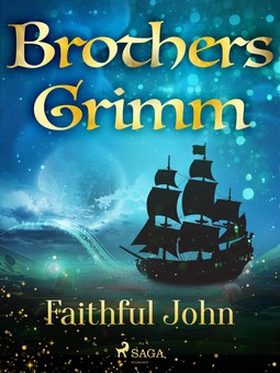 Grimm, Brothers - Faithful John, ebook