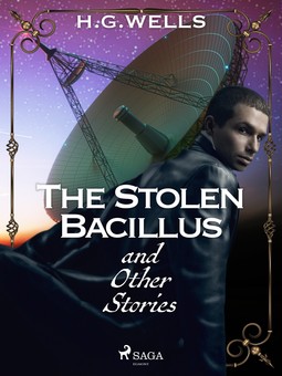 Wells, H. G. - The Stolen Bacillus and Other Stories, ebook