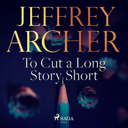 Archer, Jeffrey - To Cut a Long Story Short, audiobook