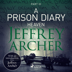 Archer, Jeffrey - A Prison Diary III - Heaven, äänikirja