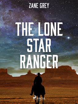 Grey, Zane - The Lone Star Ranger, ebook