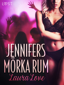 Love, Laura - Jennifers mörka rum - erotisk novell, ebook