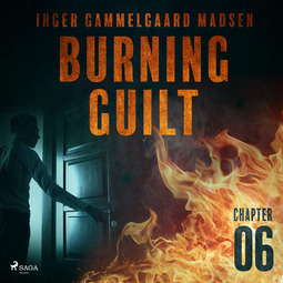 Madsen, Inger Gammelgaard - Burning Guilt - Chapter 6, audiobook