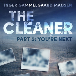 Madsen, Inger Gammelgaard - The Cleaner 5: You're Next, audiobook
