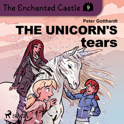 Gotthardt, Peter - The Enchanted Castle 9 - The Unicorn's Tears, audiobook