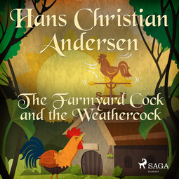 Andersen, Hans Christian - The Farmyard Cock and the Weathercock, audiobook