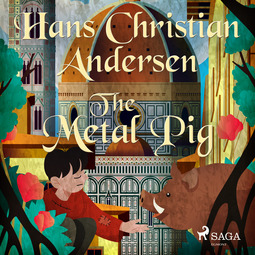 Andersen, Hans Christian - The Metal Pig, audiobook