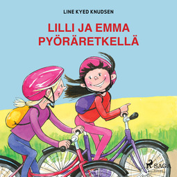 Knudsen, Line Kyed - Lilli ja Emma pyöräretkellä, audiobook