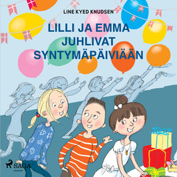 Knudsen, Line Kyed - Lilli ja Emma juhlivat syntymäpäiviään, äänikirja