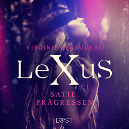 Bégaudeau, Virginie - LeXuS: Satie, Prägressen - Erotisk dystopi, äänikirja