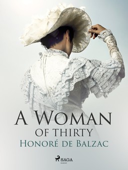 Balzac, Honoré de - A Woman of Thirty, e-bok