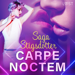 Stigsdotter, Saga - Carpe noctem - erotisk novell, audiobook
