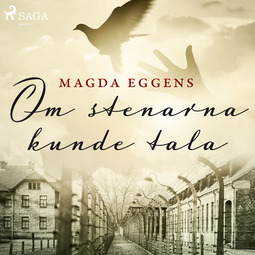 Eggens, Magda - Om stenarna kunde tala, audiobook