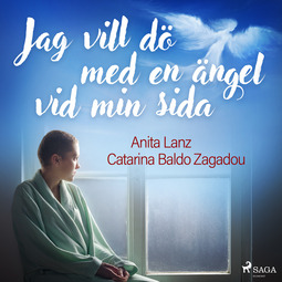 Lanz, Anita - Jag vill dö med en ängel vid min sida, audiobook