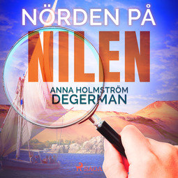 Degerman, Anna Holmström - Nörden på nilen, audiobook