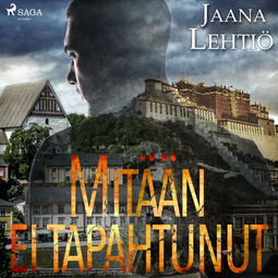 Lehtiö, Jaana - Mitään ei tapahtunut, audiobook