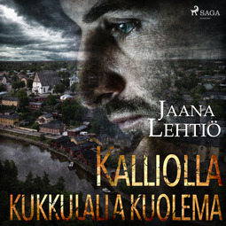 Lehtiö, Jaana - Kalliolla kukkulalla kuolema, audiobook