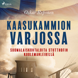 Reponen, Oskar - Kaasukammion varjossa: suomalaiskohtaloita Stutthofin kuolemanleirillä, äänikirja