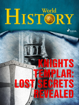  - Knights Templar: Lost Secrets Revealed, ebook