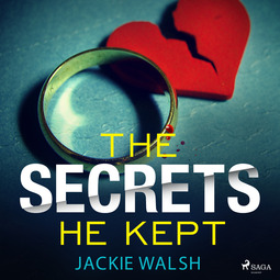 Walsh, Jackie - The Secrets He Kept, audiobook