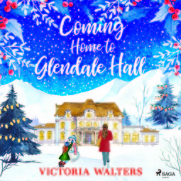 Walters, Victoria - Coming Home to Glendale Hall, audiobook