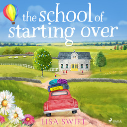 Swift, Lisa - The School of Starting Over, audiobook