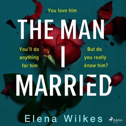 Wilkes, Elena - The Man I Married, audiobook