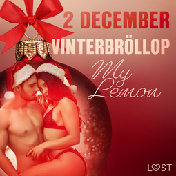 Lemon, My - 2 december: Vinterbröllop - en erotisk julkalender, audiobook