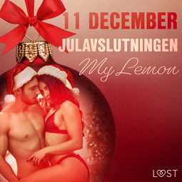 Lemon, My - 11 december: Julavslutningen - en erotisk julkalender, audiobook
