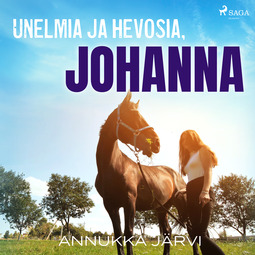 Järvi, Annukka - Unelmia ja hevosia, Johanna, audiobook