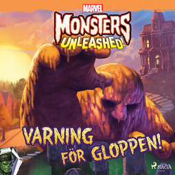 Marvel - Monsters Unleashed - Varning för Gloppen!, audiobook