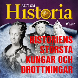 Bergström, Joachim - Historiens största kungar och drottningar, audiobook