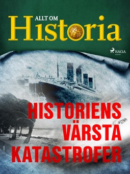  - Historiens värsta katastrofer, ebook