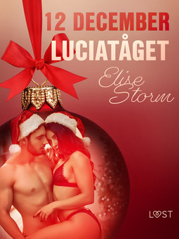 Storm, Elise - 12 december: Luciatåget - en erotisk julkalender, e-bok