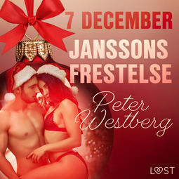 Westberg, Peter - 7 december: Janssons frestelse - en erotisk julkalender, audiobook