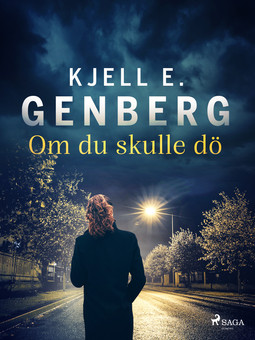 Genberg, Kjell E. - Om du skulle dö, ebook