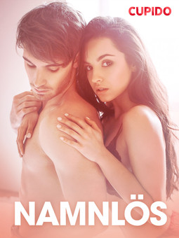 Bohman, Marcus - Namnlös - erotiska noveller, ebook